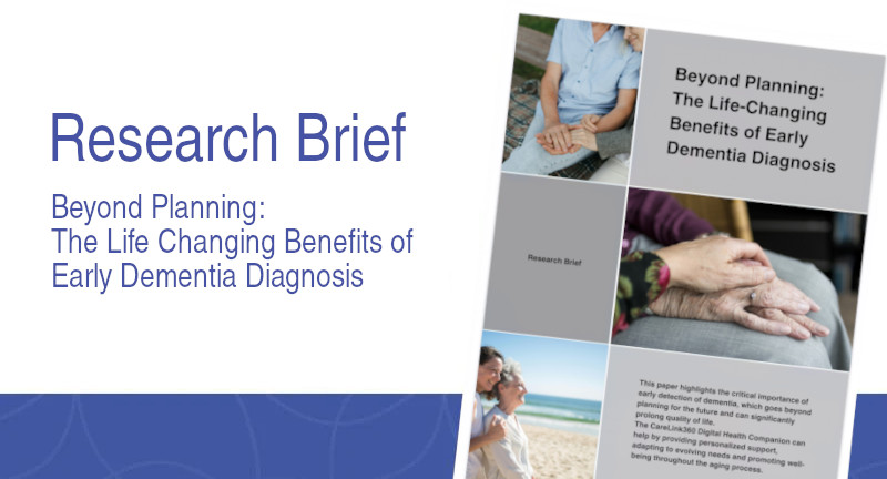 Research Brief Beyond Planning: The Life Changing Benefits of Early Dementia Diagnosis